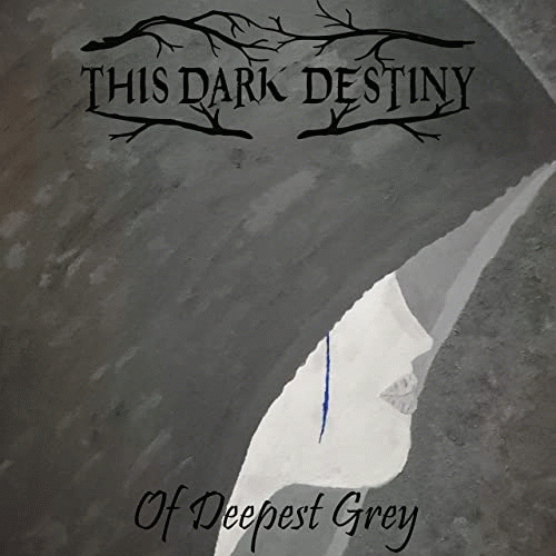 This Dark Destiny : Of Deepest Grey
